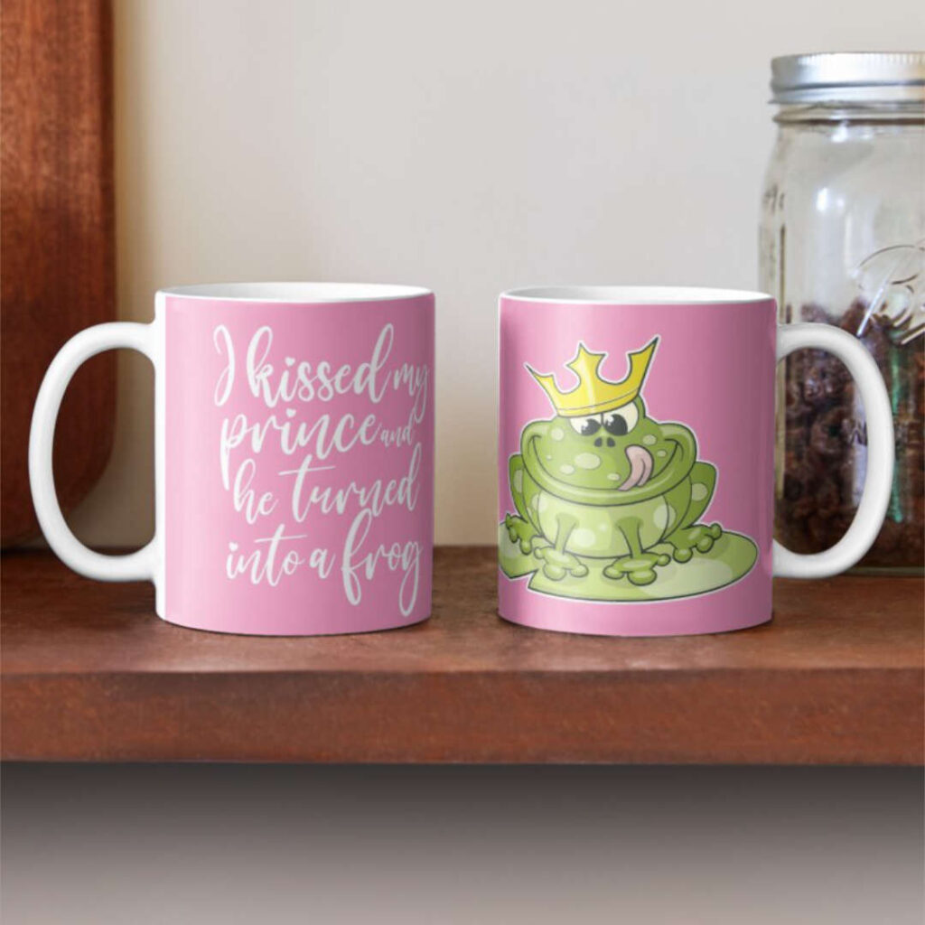 I kissed my prince and he turned into a frog - mug